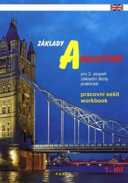 Základy angličtiny, 1. díl - Pracovní sešit pro 2. stupeň ZŠ praktické - Milan Valenta