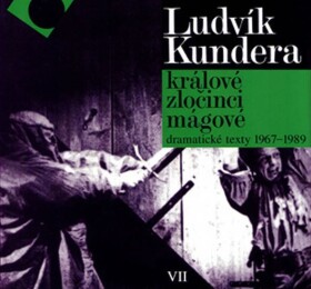 Králové, zločinci, mágové Ludvík Kundera