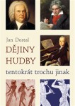 Dějiny hudby tentokrát trochu jinak Jan Dostal