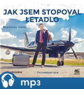 Jak jsem stopoval letadlo, Stanislav Gálik