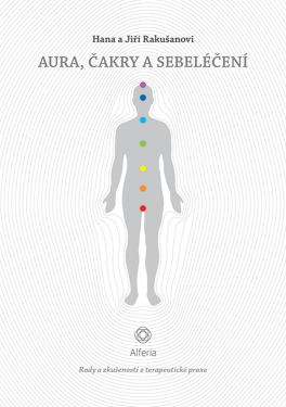 Aura, čakry a sebeléčení - Hana Rakušanová