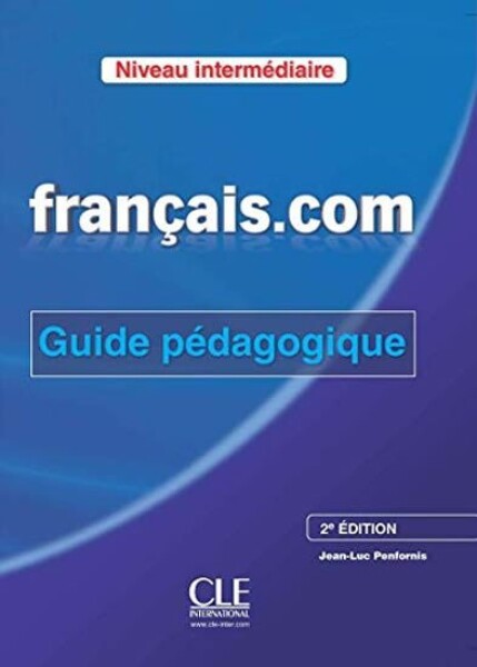 Francais.com: Intermédiaire Guide pédagogique, 2ed - Jean-Luc Penfornis