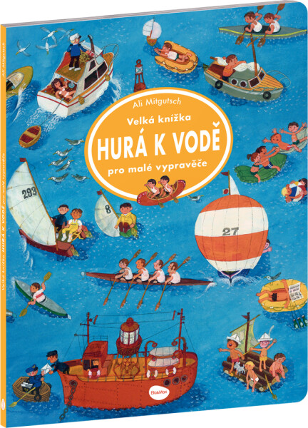Velká knížka Hurá k vodě pro malé vypravěče - Ali Mitgutsch