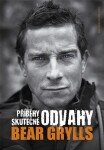 Příběhy skutečné odvahy - Bear Grylls