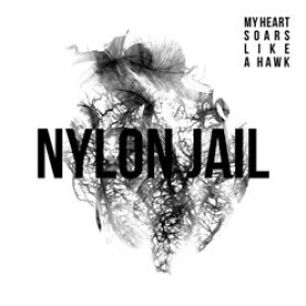 My Heart Soars Like a Hawk - CD - Jail Nylon
