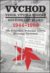 Východ. Vznik, vývoj rozpad sovětského bloku 1944-1989