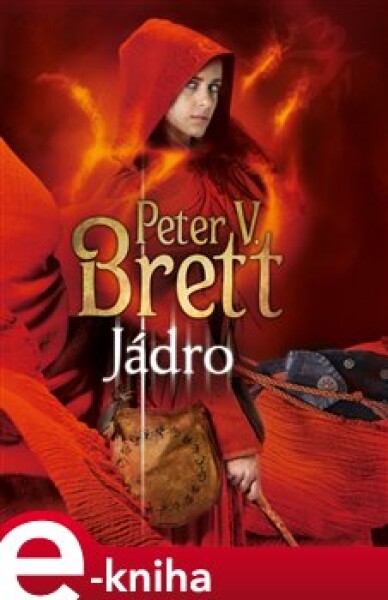 Jádro - Peter V. Brett e-kniha