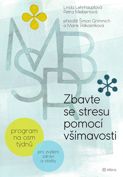 Zbavte se stresu pomocí všímavosti - Linda Lehrhauptová