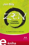 Zen v umění konstelací. 33 příběhů na cestu k celistvosti - Jan Bílý e-kniha