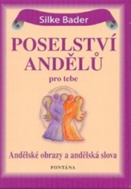 Poselství andělů pro tebe - Silke Bader