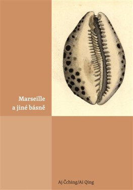 Marseille jiné básně Aj Čching