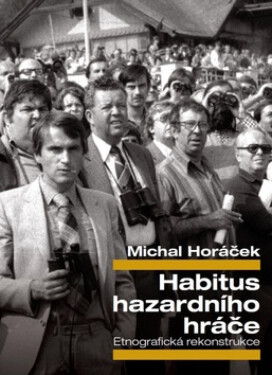 Habitus hazardního hráče - Michal Horáček