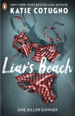 Liar´s Beach: The unputdownable thriller of the summer - Katie Cotugno