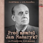 Proč zemřel Jan Masaryk? - CDmp3 (Čte František Kreuzmann) - Petr Kettner