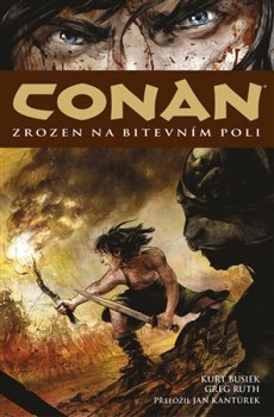 Conan Zrozen na bitevním poli Kurt Busiek,