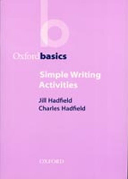 Oxford Basics Simple Writing Activities - Jill Hadfield