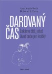 Darovaný čas - Čekáme dítě, jehož život bude jen krátký - Amy Kuebelbeck