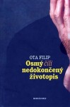 Osmý čili nedokončený životopis Ota Filip