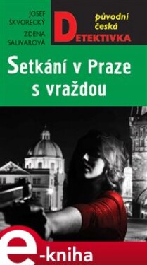Setkání v Praze s vraždou - Zdena Salivarová, Josef Škvorecký e-kniha