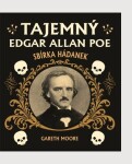 Tajemný Edgar Allan Poe: Sbírka hádanek - Gareth Moore