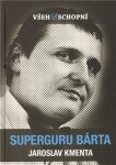 Superguru Bárta Jaroslav Kmenta