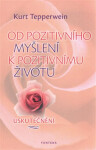 Od pozitivního myšlení pozitivnímu životu