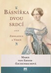 Básnířka dvou srdcí aneb Zdislavice a Vídeň - Ebner-Eschenbachová Marie von