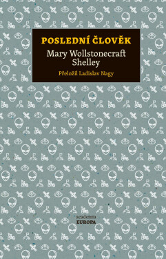 Poslední člověk (poškozená) - Mary W. Shelley
