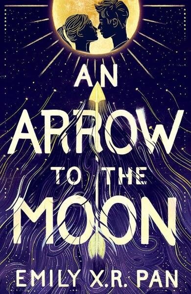 An Arrow to the Moon - Emily X. R. Pan