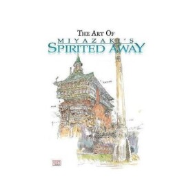 The Art of Spirited Away - Hayao Miyazaki