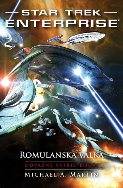 Star Trek Enterprise: Romulanská válka Odvážně vstříc bouři Martin Michael