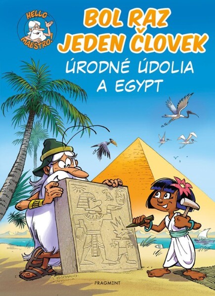 Bol raz jeden človek - Úrodné údolia a Egypt - Jean-Charles Gaudin