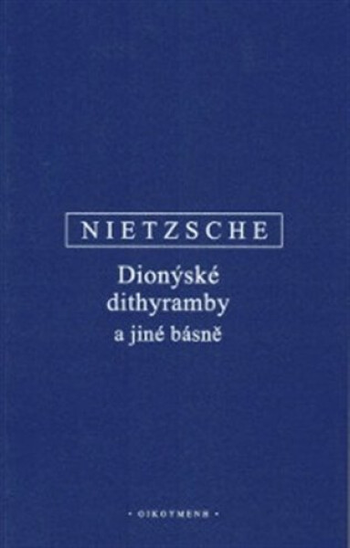 Dionýské dithyramby a jiné básně - Friedrich Nietzsche
