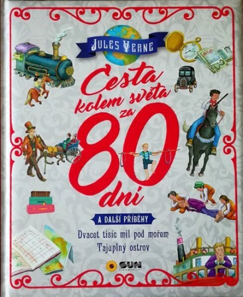 Cesta kolem světa za 80 dní další příběhy Dvacet tisíc mil pod mořem, Tajuplný ostrov Verne Jules