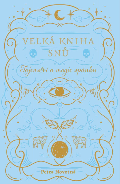 Velká kniha snů - Tajemství a magie spánku - Petra Novotná