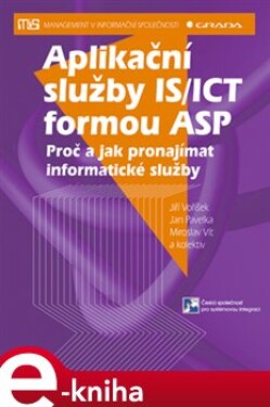 Aplikační služby IS/ICT formou ASP. Proč a jak pronajímat informatické služby - Jan Pavelka, Jiří Voříšek e-kniha
