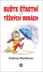 Buďte šťastní těžkých dobách