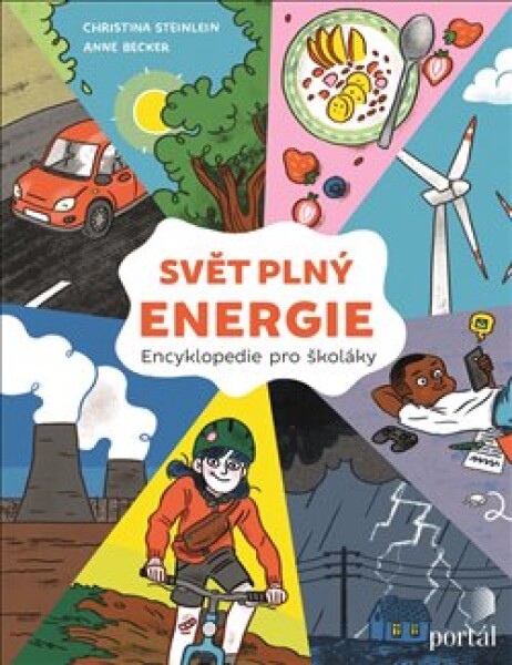 Svět plný energie - Encyklopedie pro školáky - Anne Becker