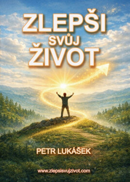 Zlepši svůj život - Petr Lukášek