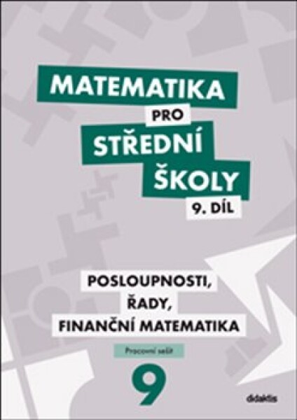 Matematika pro střední školy díl Pracovní sešit