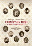 Európsky rod v slovenskom svete. Rod Friesenhof a Oldeburg 1789-1945 - Roman Holec, Alexandra Lukáčová