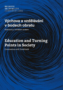 Výchova a vzdělávání v bodech obratu - Rozhovory s Tomášem Janíkem - Petr Najvar