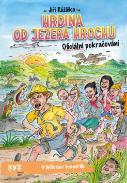 Hrdina od Jezera Hrochů - Jiří Růžička, Miloslav Švandrlík - e-kniha