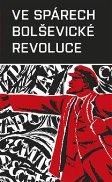 Ve spárech bolševické revoluce Karel Richter