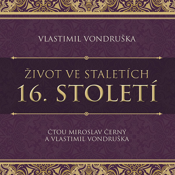 Život ve staletích - 16. století - Vlastimil Vondruška