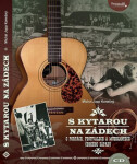 S kytarou na zádech - O Portách, festivalech a muzikantech českého západu + CD - Michal Jupp Konečný