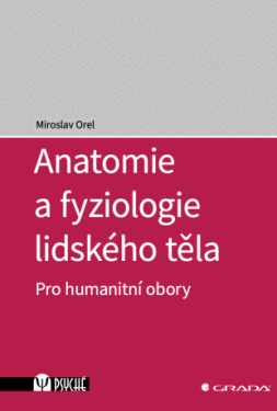 Anatomie a fyziologie lidského těla - Miroslav Orel - e-kniha