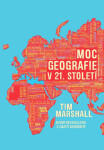 Moc geografie 21. století Tim Marshall