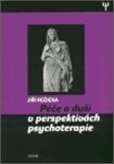 Péče o duši v perspektivách psychoterapie - Jiří Růžička