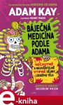 Báječná medicína podle Adama Adam Kay